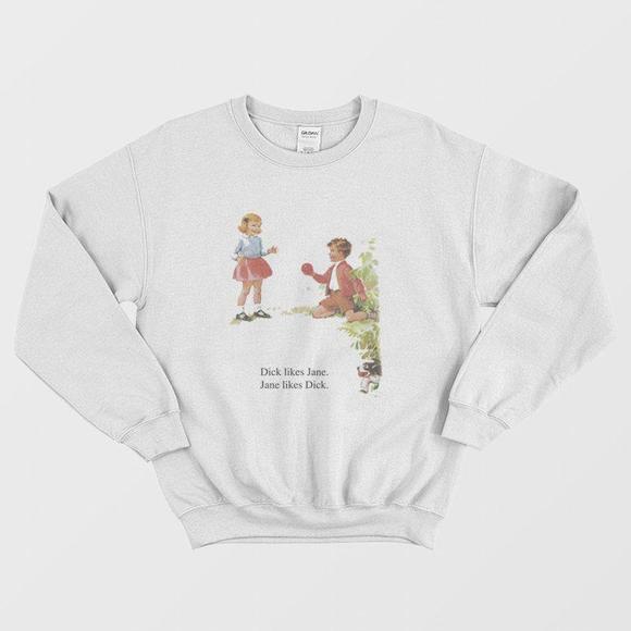 Dick Likes Jane Jane Likes Dick Sweatshirt - Picture 1 of 4